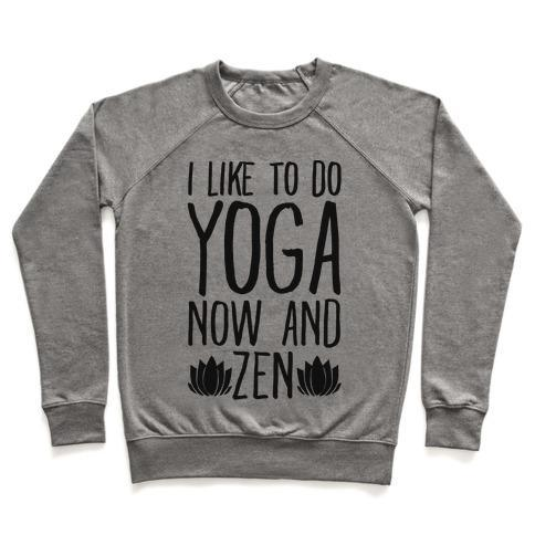 I LIKE TO DO YOGA NOW AND ZEN CREWNECK SWEATSHIRT - alanabud