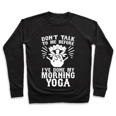 DON'T TALK TO ME BEFORE I'VE DONE MY MORNING YOGA CREWNECK SWEATSHIRT - alanabud