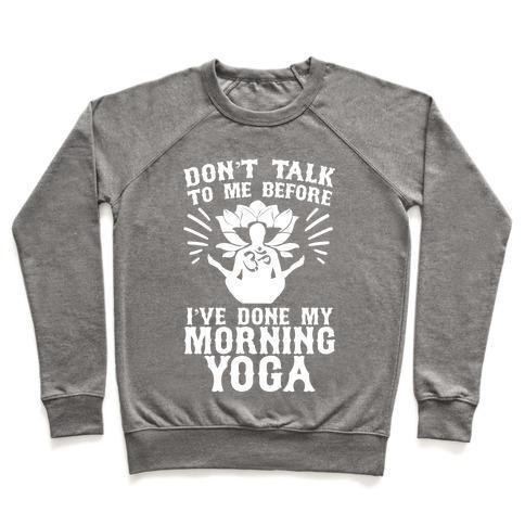 DON'T TALK TO ME BEFORE I'VE DONE MY MORNING YOGA CREWNECK SWEATSHIRT - alanabud