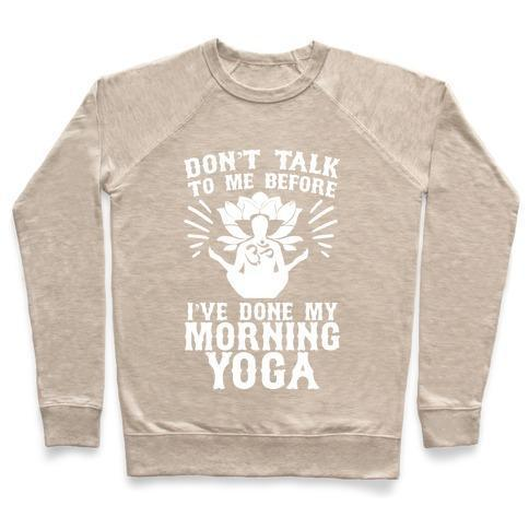 DON'T TALK TO ME BEFORE I'VE DONE MY MORNING YOGA CREWNECK SWEATSHIRT - alanabud